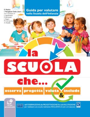 La scuola che... osserva progetta valuta & include - Guida didattica